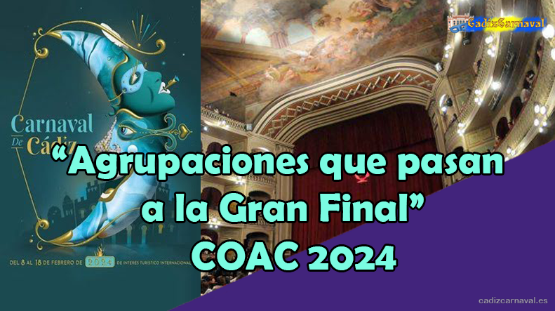 Listado de Agrupaciones que pasan a la GrN Final del Carnaval de Cádiz 2024