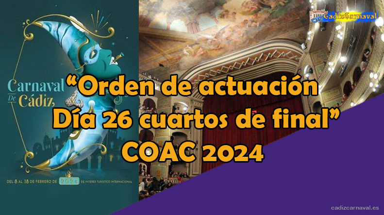 Orden de Actuacion de los Cuartos de Final del Carnaval de Cadiz 2024