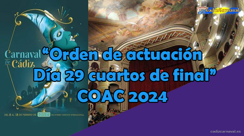 ▶ Orden de Actuación de Cuartos de Final del día 29 de Enero | Carnaval de Cádiz 2024