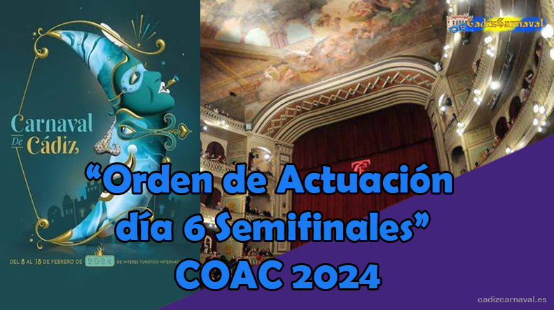 ▶ Orden de Actuación de Semifinales del día 6 de Febrero | Carnaval de Cádiz 2024