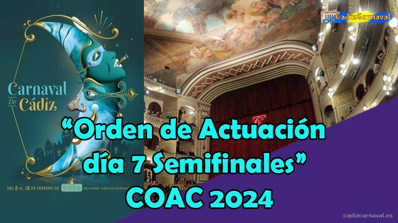 ▶ Orden de Actuación de Semifinales del día 7 de Febrero | Carnaval de Cádiz 2024